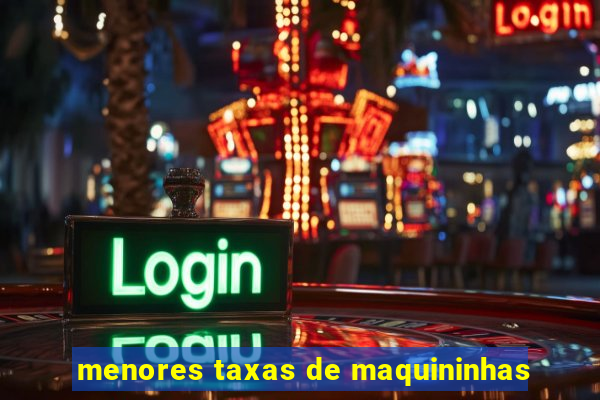 menores taxas de maquininhas